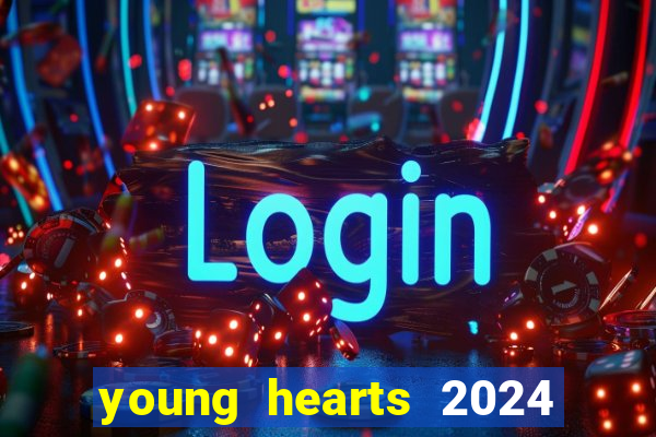 young hearts 2024 online legendado